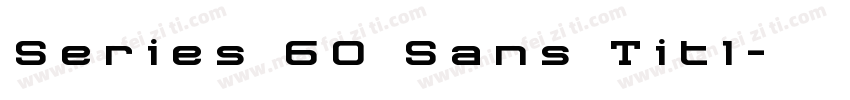 Series 60 Sans Titl字体转换